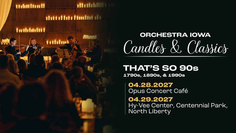 Image of the string quartet performing in the glow of hundreds of candles. Text reads Orchestra Iowa Candles & Classics: That's So 90's.