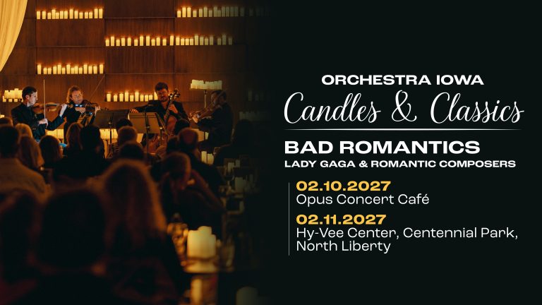 Image of the string quartet performing in the glow of hundreds of candles. Text reads Orchestra Iowa Candles & Classics: Bad Romantics.