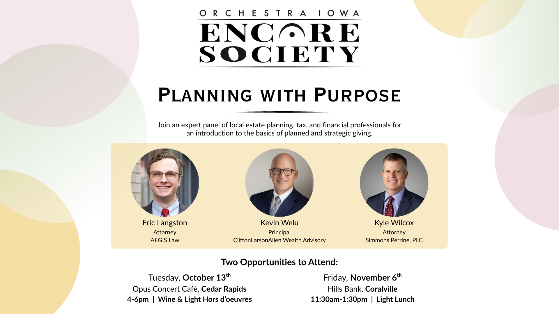Planning with Purpose. Tow Opportunities to Attend: 10/13 at Opus Concert Café, Cedar Rapids from 4pm - 6pm or 11/6 at Hills Bank, Coralville from 11:30am-1:30pm